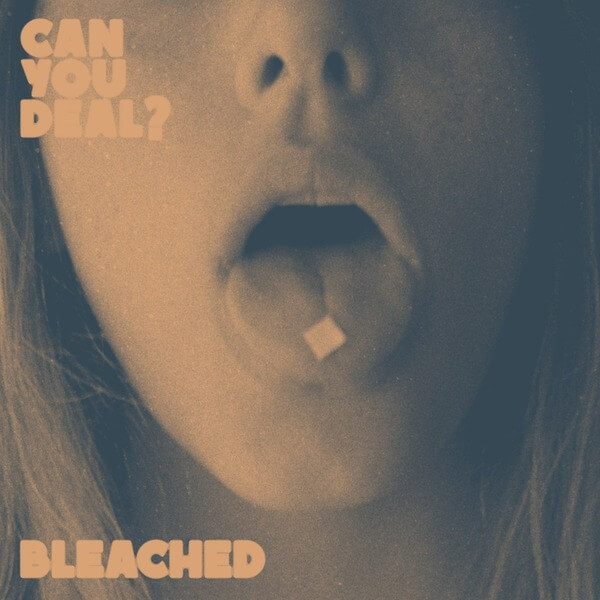 Bleached - Can You Deal? - 12"
