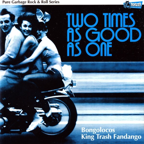 Bongolocos/King Trash Fandango - Two Times As Good As One - CD