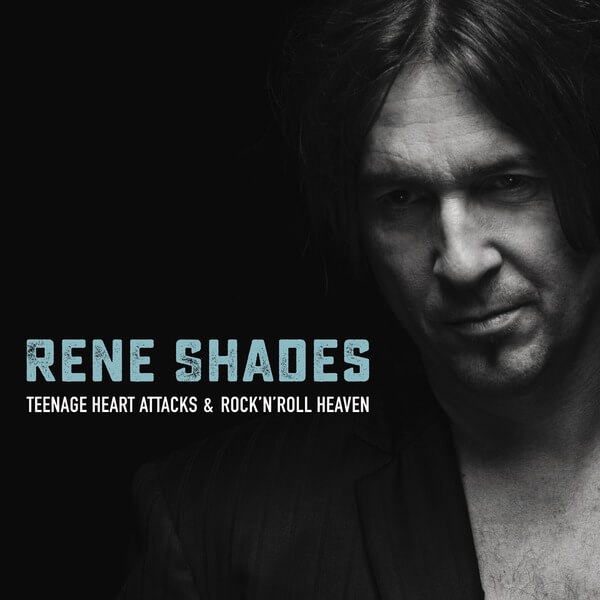 Rene Shades - Teenage Heart Attacks & Rock’n’Roll Heaven - CD