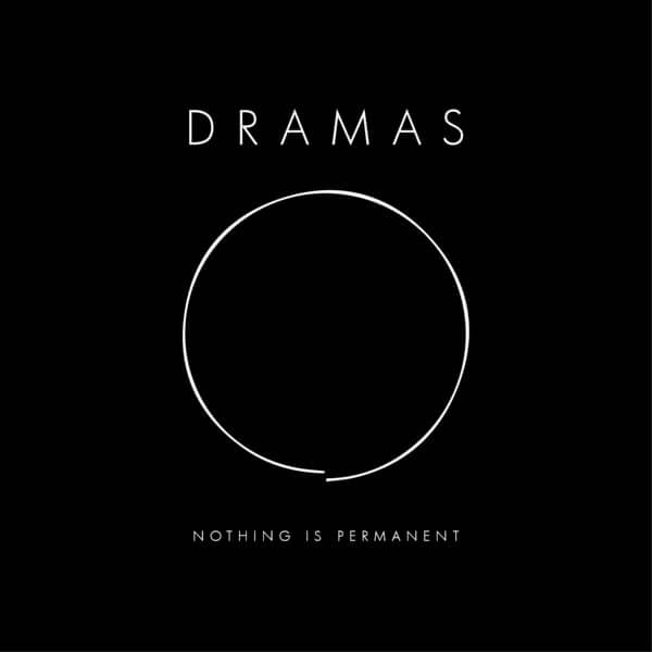Dramas - Nothing Is Permanent - CD
