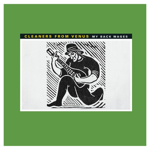 Cleaners From Venus - My Back Wages - LP