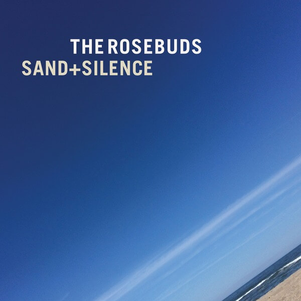 The Rosebuds - Sand + Silence - LP