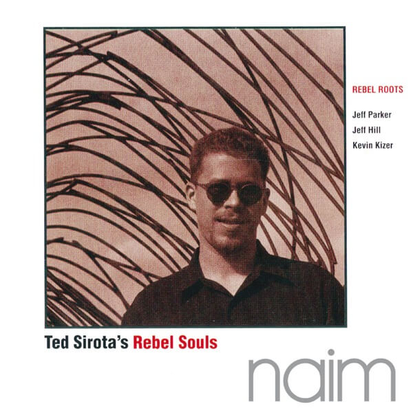 Ted Sirota's Rebel Souls - Rebel Roots - CD