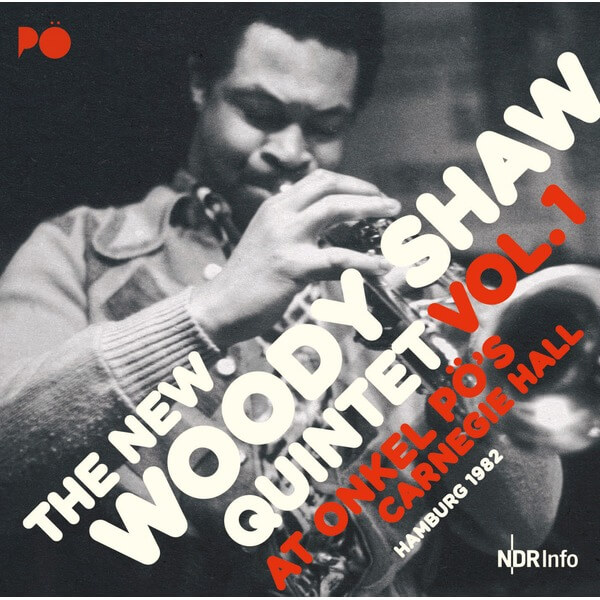 Woody Shaw Quintet - At Onkel Pös Carnegie Hall/Hamburg 82 - CD
