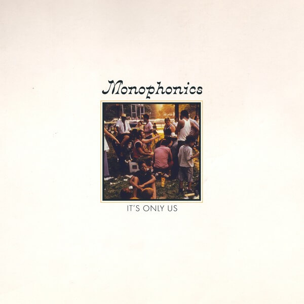 Monophonics - It's Only Us - LP