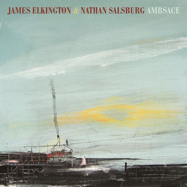 James Elkington and Nathan Salsburg - Ambsace - LP