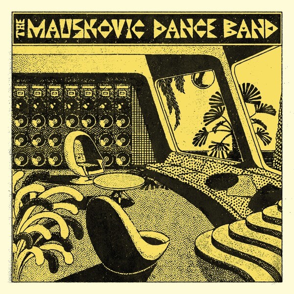 The Mauskovic Dance Band - The Mauskovic Dance Band - LP