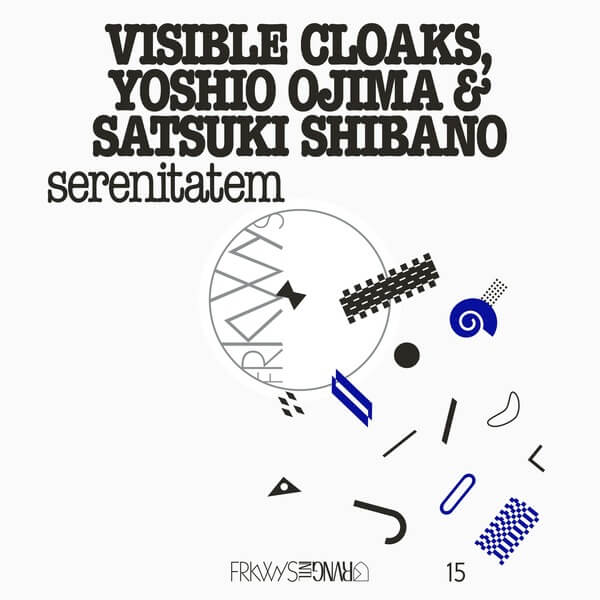 Visible Cloaks, Yoshio Ojima & Satsuki Shibano - FRKWYS Vol. 15: Serenitatem - CD