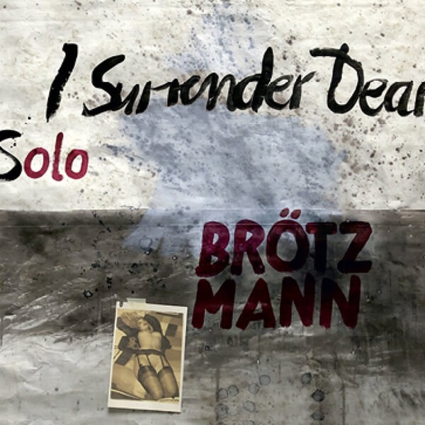 Peter Brotzmann - I Surrender, Dear - CD