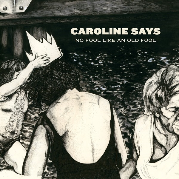 Caroline Says - No Fool Like An Old Fool - LP