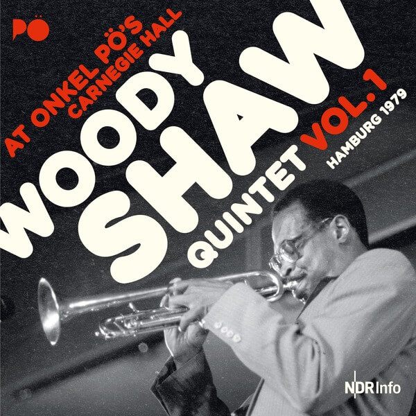 Woody Shaw Quintet - At Onkel Pö's Carnegie Hall/Hamburg '79 Vol.1 - 2CD
