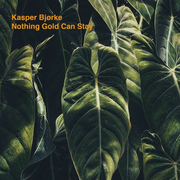 Kasper Bjorke - Nothing Gold Can Stay - LP