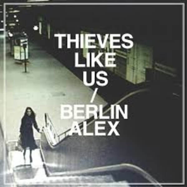 Thieves Like Us - Berlin Alex - LP