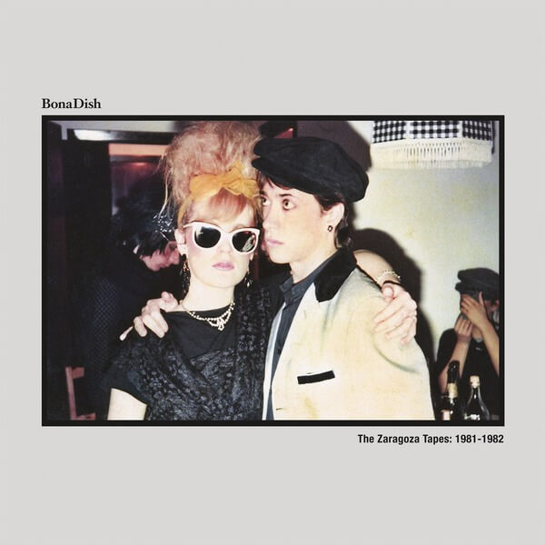 Bona Dish - The Zaragoza Tapes 1981-1982 - LP