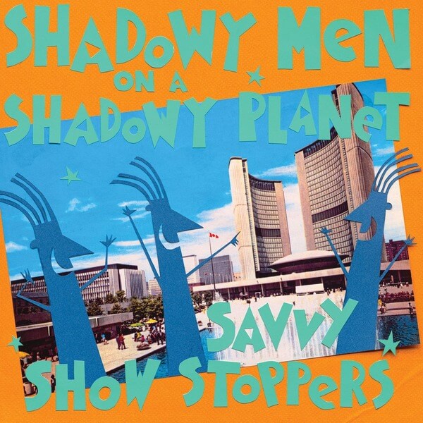 Shadowy Men On A Shadowy Planet - Savvy Show Stoppers - CD