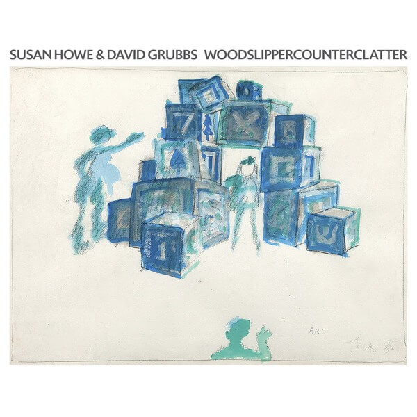 Susan Howe & David Grubbs - Woodslippercounterclatter - LP