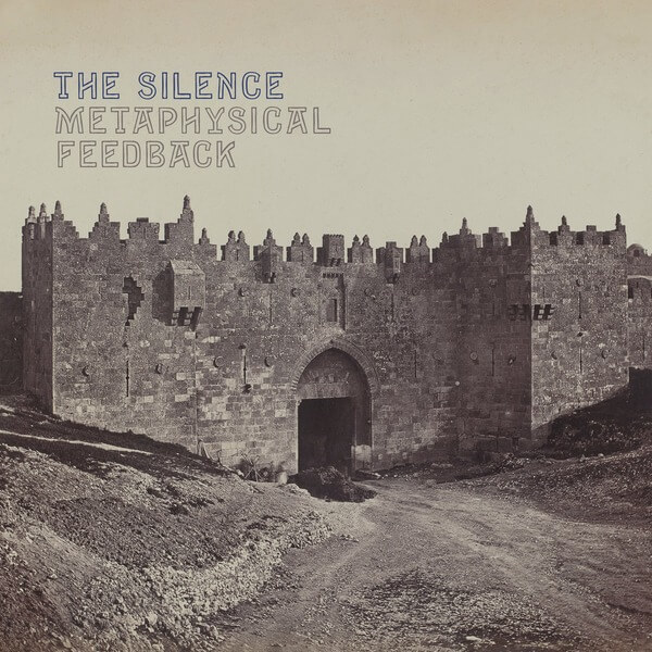 The Silence - Metaphysical Feedback - LP