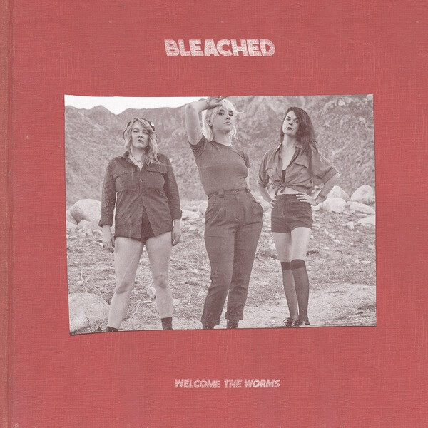 Bleached - Welcome The Worms - LP