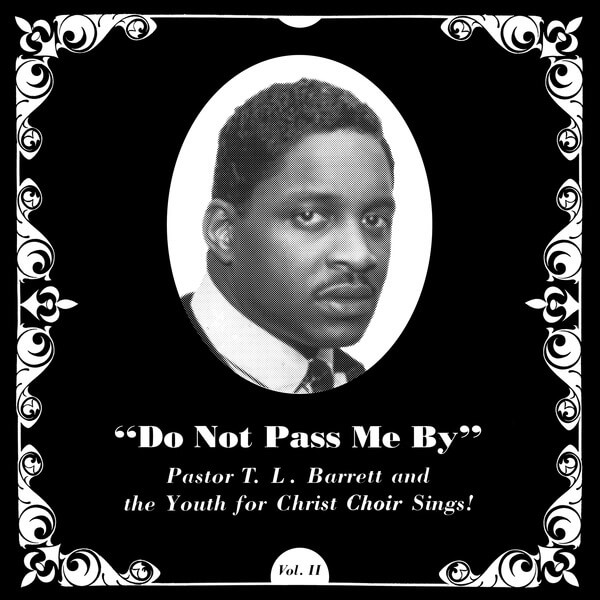 Pastor T.L. Barrett And The Youth For Christ Choir - Do Not Pass Me By - LP