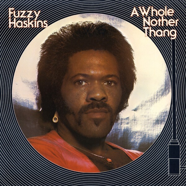 Fuzzy Haskins - A Whole Nother Thang (RSD) - LP