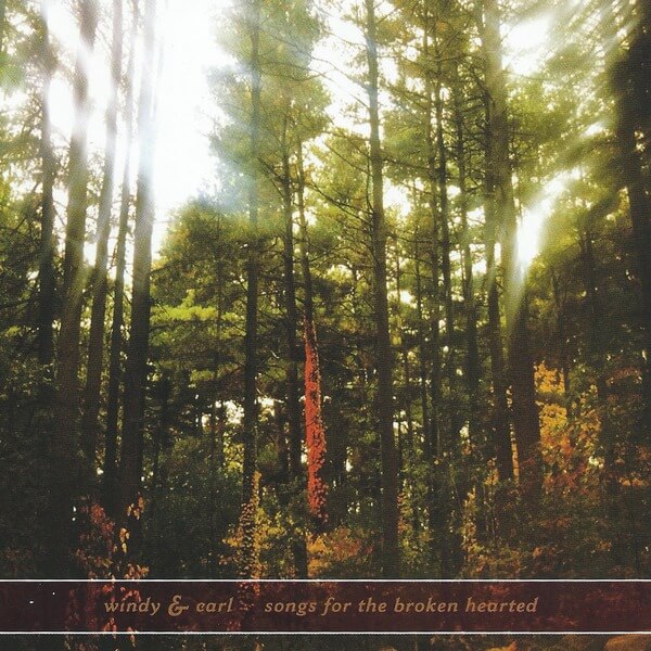 Windy & Carl - Songs For The Broken Hearted - CD