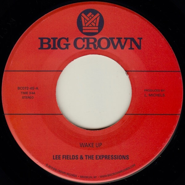 Lee Fields & The Expressions - Wake Up / You’re What’s Needed in My Life - 7"