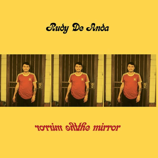 Rudy De Anda - The Mirror - 7"