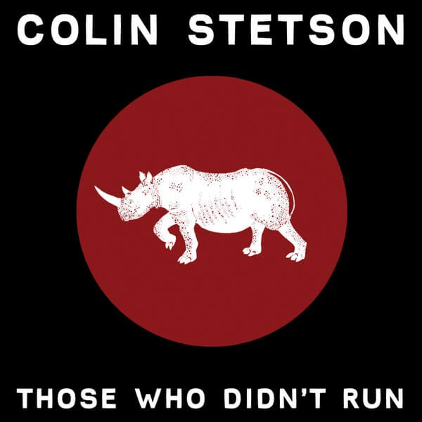 Colin Stetson - Those Who Didn't Run - 10"