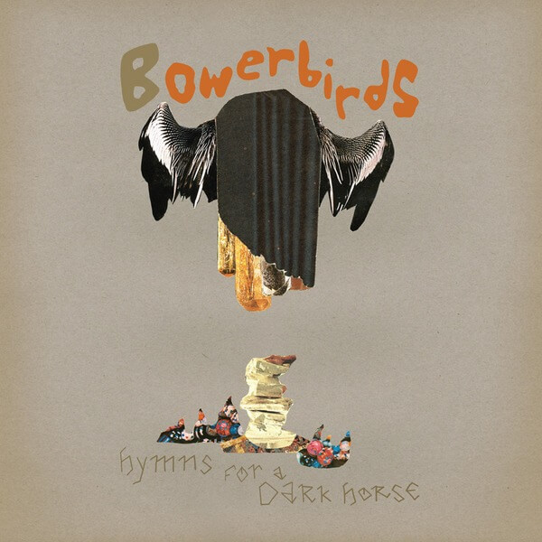 Bowerbirds - Hymns For A Dark Horse - CD