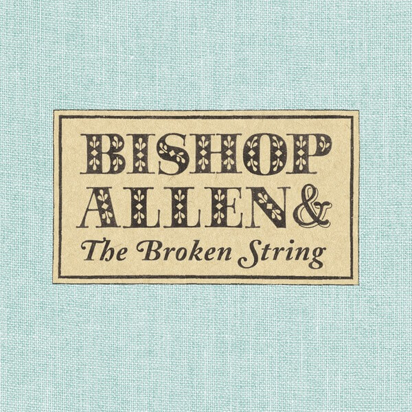 Bishop Allen - The Broken String - CD