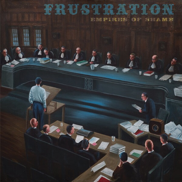 Frustration - Empires Of Shame - LP