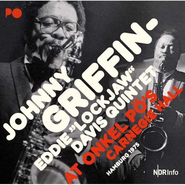 Johnny Griffin, Eddie Lockjaw Davis Quintet - At Onkel Pös Carnegie Hall/Hamburg 75 - 2CD
