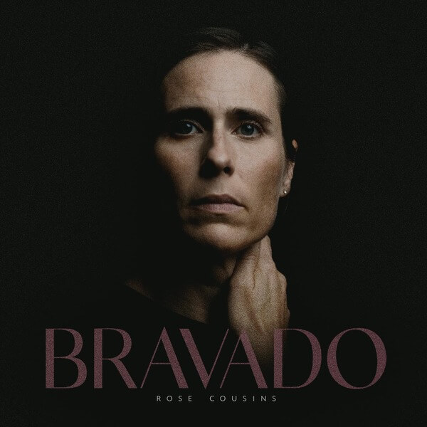 Rose Cousins - Bravado - LP