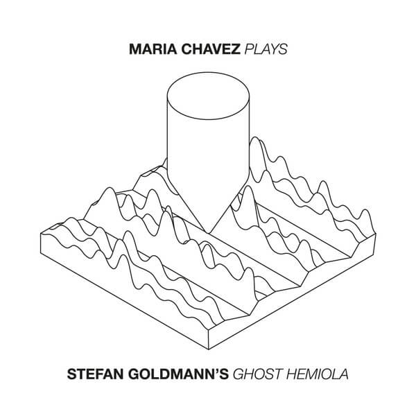 Maria Chavez - Plays (Stefan Goldmann's 'Ghost Hemiola') - CD
