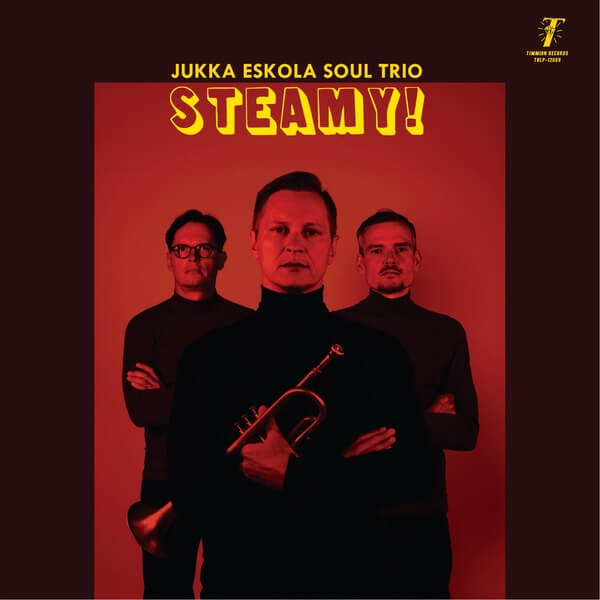 Jukka Eskola Soul Trio - Steamy! - LP