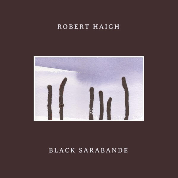 Robert Haigh - Black Sarabande - LP