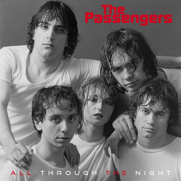 The Passengers - All Through The Night/New Life - 7"