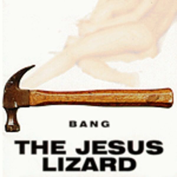 The Jesus Lizard - Bang! (Singles Compilation) - CD