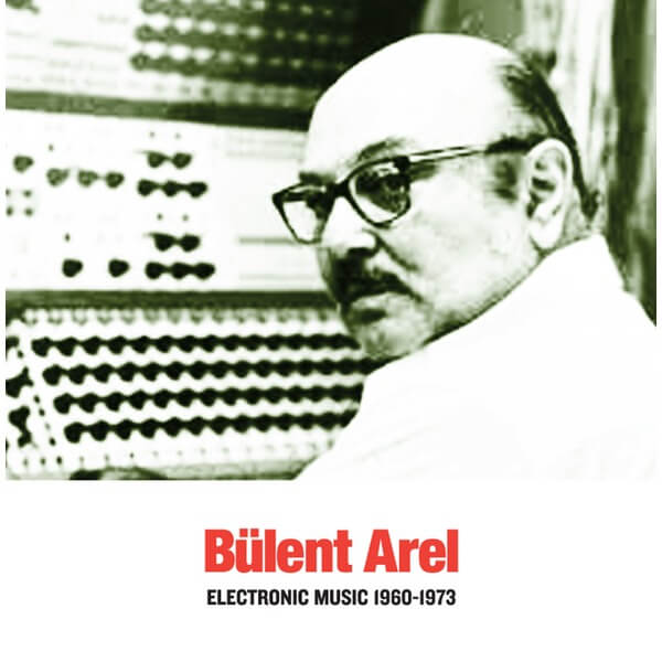 Bulent Arel - Electronic Music 1960-1973 - CD