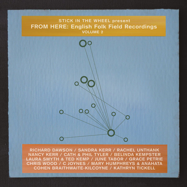 Stick In The Wheel - From Here: English Folk Field Recordings Vol. 2 - LP