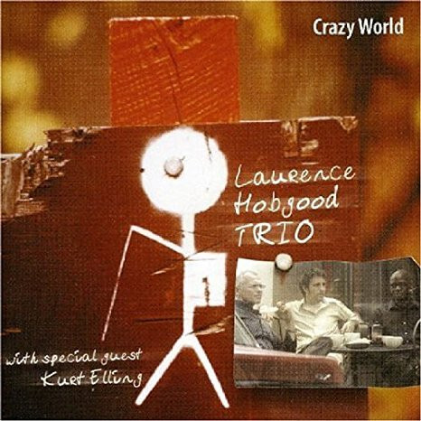 Laurence Hobgood Trio - Crazy World - CD