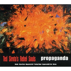 Ted Sirota's Rebel Souls - Propaganda - CD