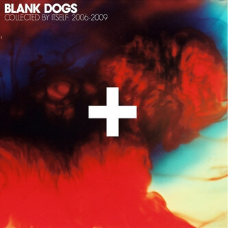 Blank Dogs - Collected By Itself - 2LP