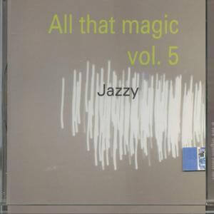 Various Artists - All That Magic Vol. 5 - Jazzy - CD