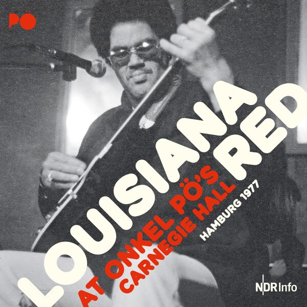 Louisiana Red - At Onkel Pös Carnegie Hall/Hamburg 77 - 2CD
