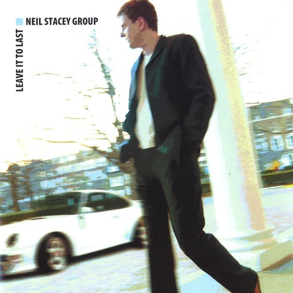 Neil Stacey - Leave It To Last - CD
