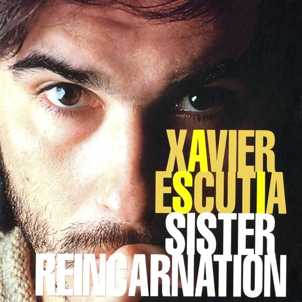 Xavier Escutia - Sister Reincarnation - CD
