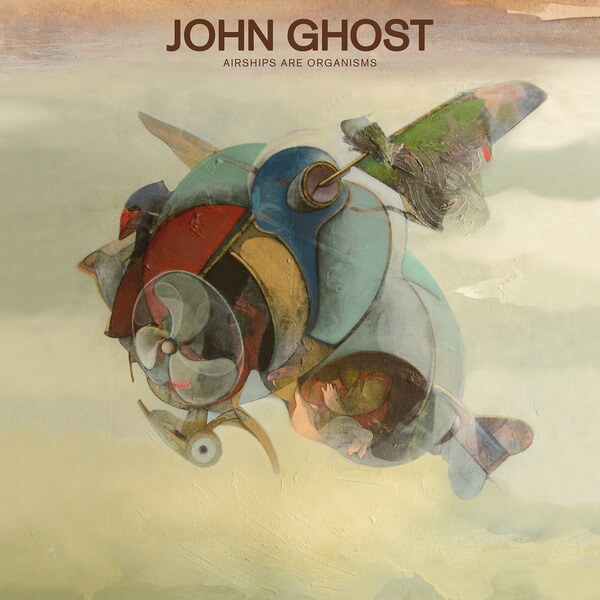 John Ghost - Airships Are Organisms - LP