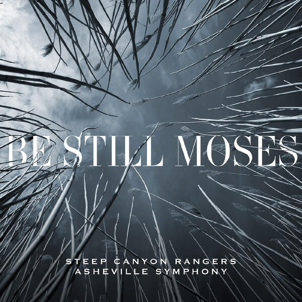 Steep Canyon Rangers & Asheville Symphony - Be Still Moses - LP