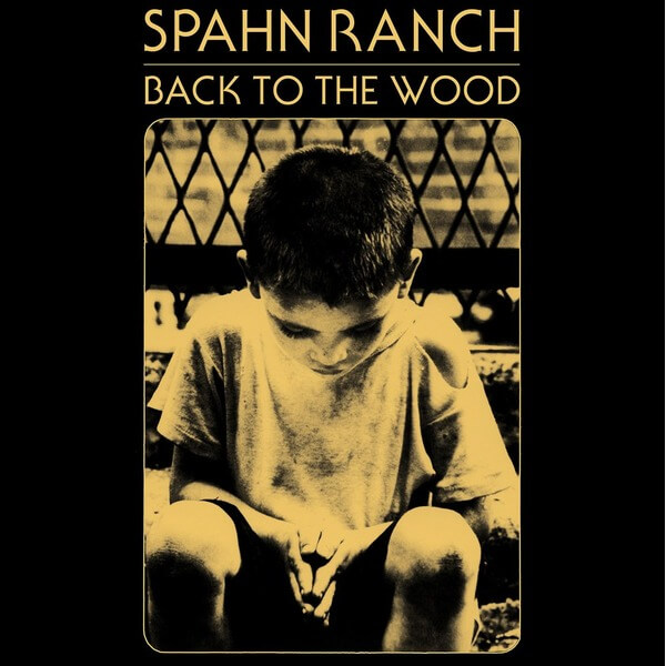 Spahn Ranch - Back to the Wood - LP